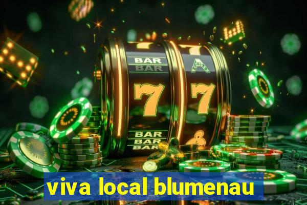 viva local blumenau